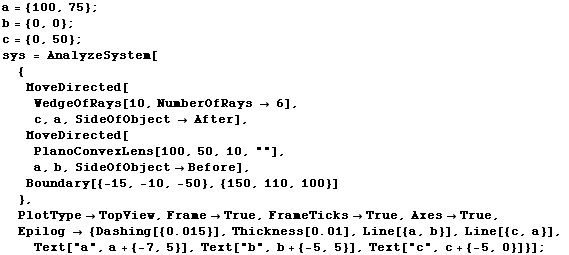a = {100, 75} ; b = {0, 0} ; c = {0, 50} ; RowBox[{RowBox[{sys,  , =,  , RowBox[{AnalyzeSystem ... , ,, Text["b", b + {-5, 5}], ,, Text["c", c + {-5, 0}]}], }}]}]}], ]}]}], ;}] 