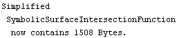 Simplified SymbolicSurfaceIntersectionFunction now contains 1508 Bytes.