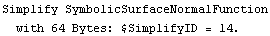 Simplify SymbolicSurfaceNormalFunction with 64 Bytes: $SimplifyID = 14 .