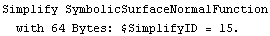 Simplify SymbolicSurfaceNormalFunction with 64 Bytes: $SimplifyID = 15 .