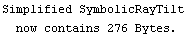 Simplified SymbolicRayTilt now contains 276 Bytes.