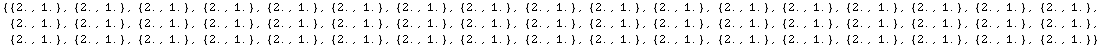RowBox[{{, RowBox[{RowBox[{{, RowBox[{2., ,, 1.}], }}], ,, RowBox[{{, RowBox[{2., ,, 1.}], }}] ... , 1.}], }}], ,, RowBox[{{, RowBox[{2., ,, 1.}], }}], ,, RowBox[{{, RowBox[{2., ,, 1.}], }}]}], }}]